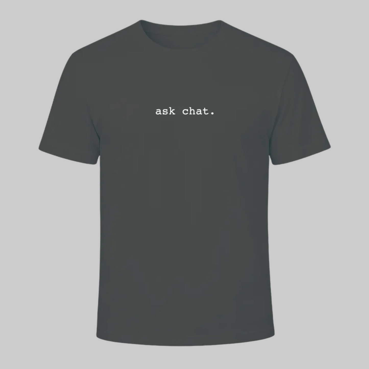 ask chat. Statement Tee