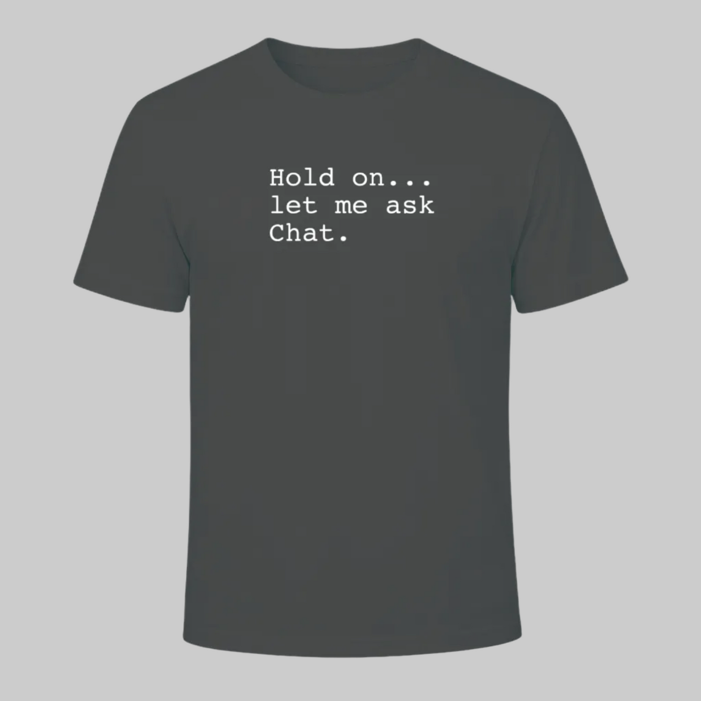 Let me ask Chat Statement Tee