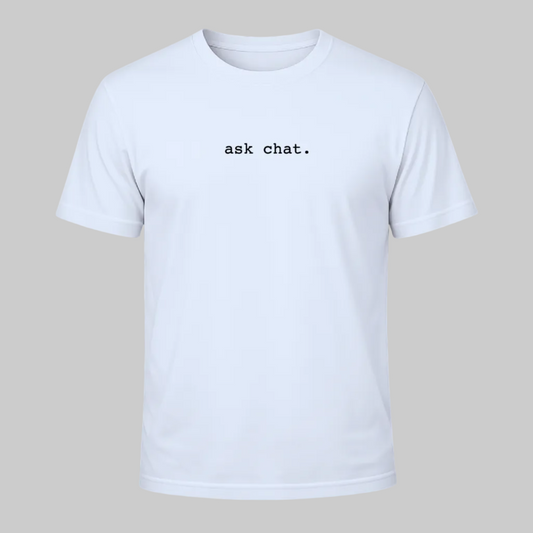 ask chat. Statement Tee
