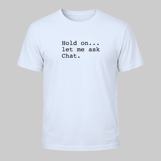 Let me ask Chat Statement Tee