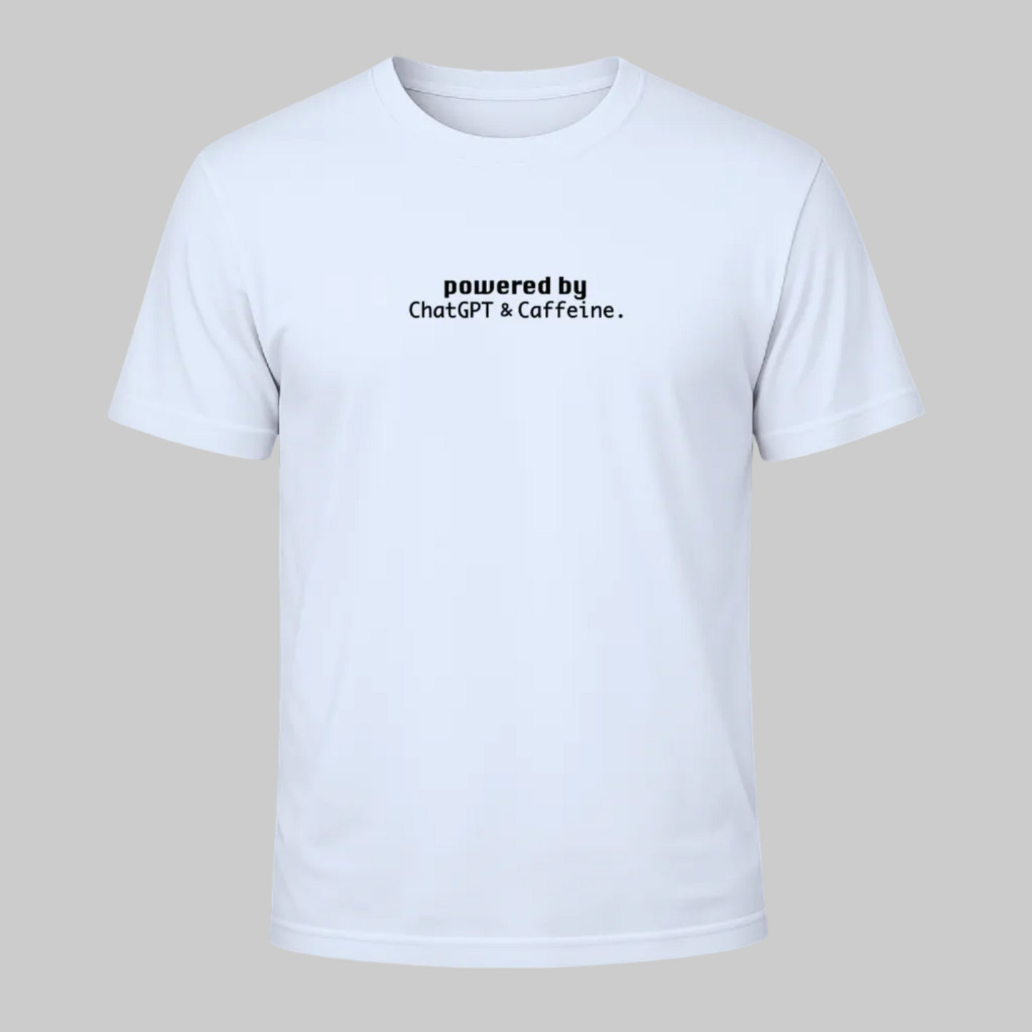 Powered by ChatGPT & Caffeine Statement Tee